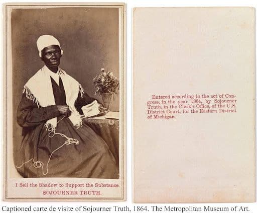 Captioned carte de visite of Sojourner Truth, 1864. The Metropolitan Museum of Art.